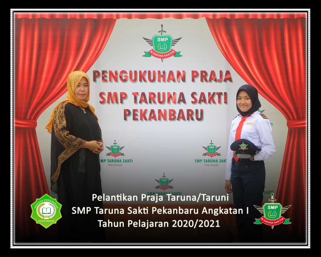 Pelantikan Praja Taruna/Taruni
SMP Taruna Sakti Pekanbaru Angkatan I
Tahun Pelajaran 2020/2021